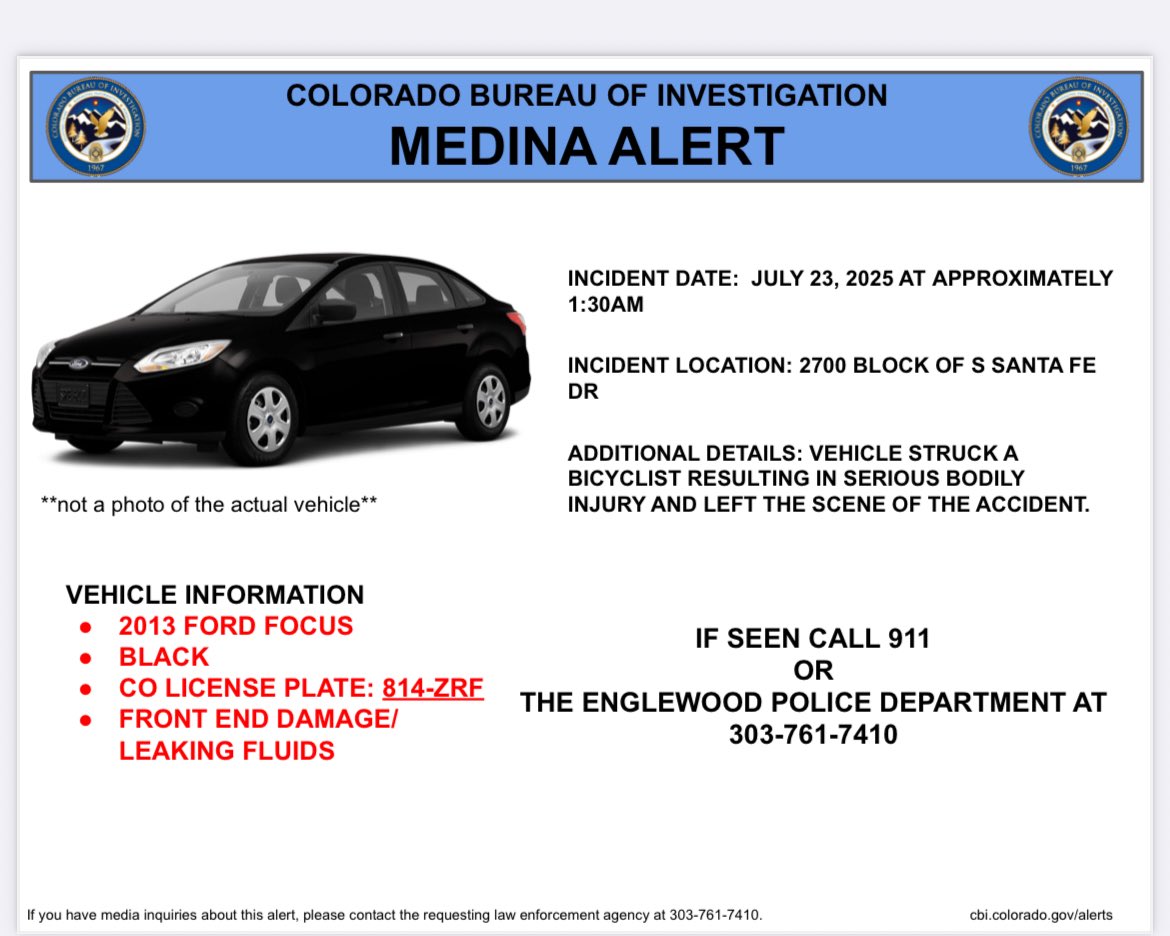 CBI_Colorado's tweet image. Activation:
Law enforcement is searching for a 2013 Black Ford Focus bearing Colorado license plate 814-ZRF which struck a bicyclist on July 23, 2025, at 1:30am in the 2700 Block of S Santa Fe Dr. If seen, please call 9-1-1 or the Englewood Police Department at 303-761-7410.