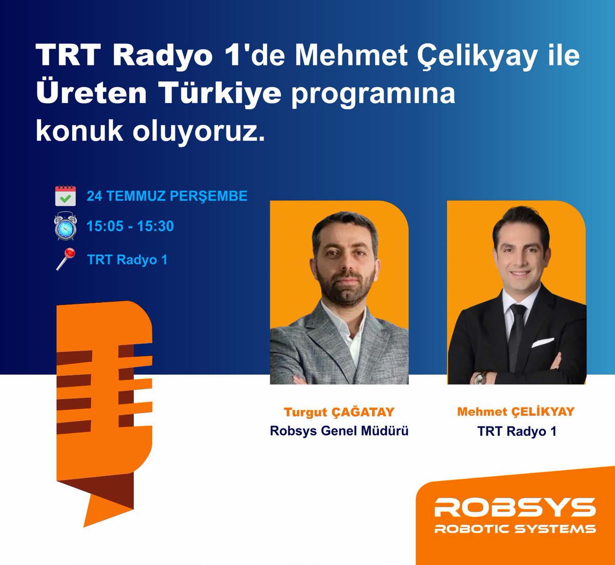 Genel Müdürümüz Turgut Çağatay, TRT Radyo 1'de Mehmet Çelikyay'ın sunduğu Üreten Türkiye programına konuk oluyor!🎙️

Dinlemek için: lnkd.in/d6qQ6xUU

📻 24 Temmuz Perşembe
⏰ 15:05 - 15:30
📍 TRT Radyo 1

#robsys #trtradyo1 #üretentürkiye #radyo #program
#teknoloji #TRT