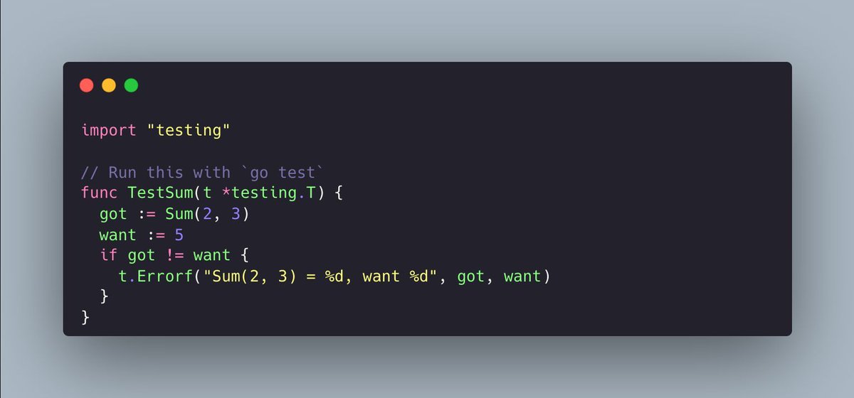 With Go you can test your code without installing any extra libraries or tools by following these three steps:

1️⃣ Create a source file with _test.go as the suffix. Eg "sum_test.go"
2️⃣ Import the "testing" package &amp; create a function with the signature TestXxxx(t *testing.T)
3️⃣