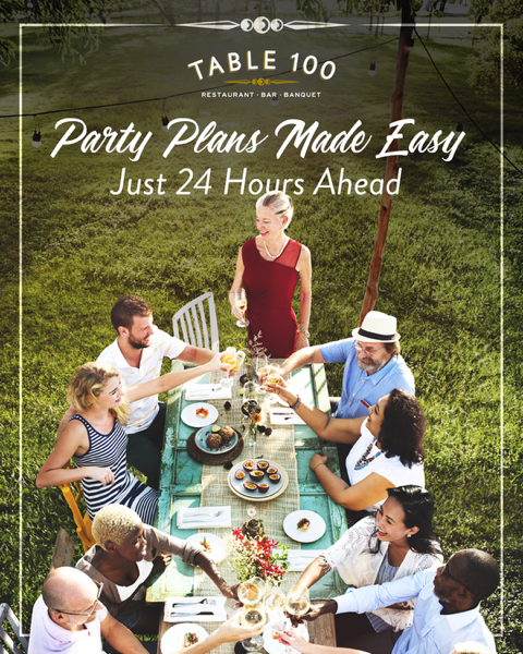 Planning a party? Order online and pick up your Table 100 catering in just 24 hours!