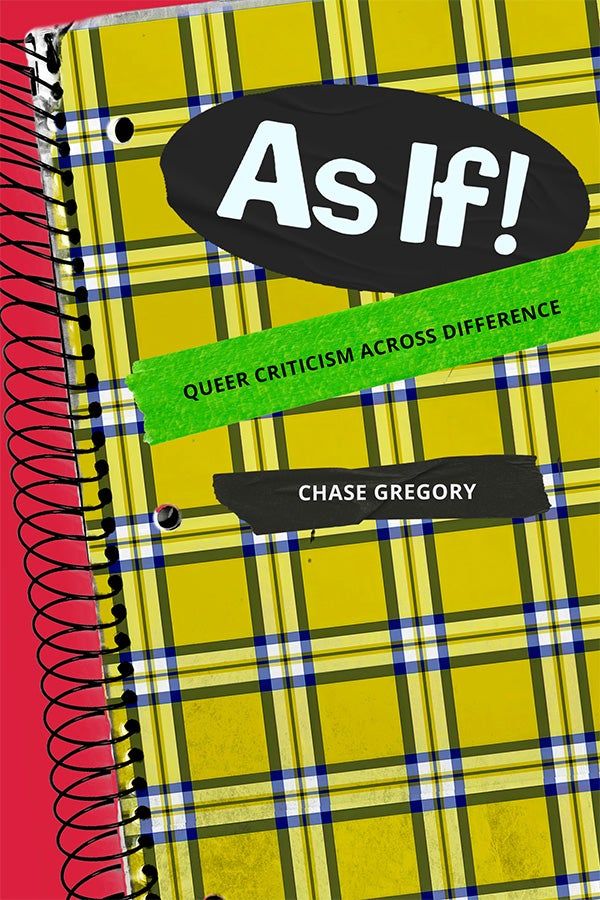 DukePress's tweet image. Save 30% on #NewBook "As If!" by Chase Gregory, which explores the stylistically strategic, often campy, and productively fraught cross-identifications of early queer criticism. buff.ly/9CMH1iw