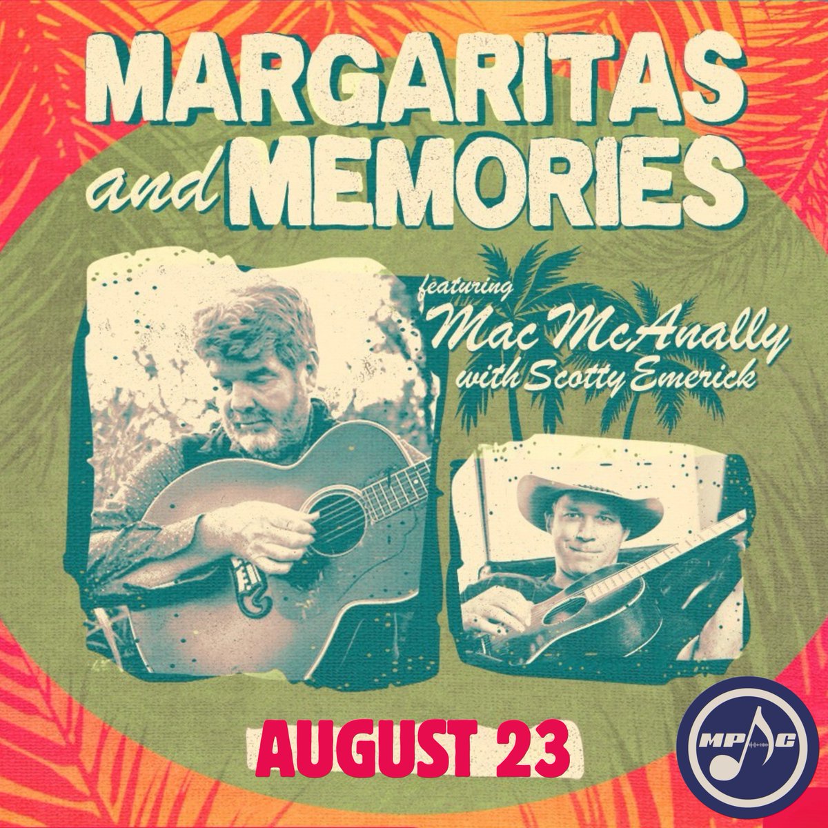 MPAC Theater (@mpactheater) on Twitter photo 1οΈβ£ MONTH AWAY! π΄ Mac McAnally & Scotty Emerick bring Margaritas & Memories to Montgomery, AL on Saturday, August 23. Get your tickets here π spr.ly/61852h8yJ 1οΈβ£ MONTH AWAY! π΄ Mac McAnally & Scotty Emerick bring Margaritas & Memories to Montgomery, AL on Saturday, August 23. Get your tickets here π spr.ly/61852h8yJ