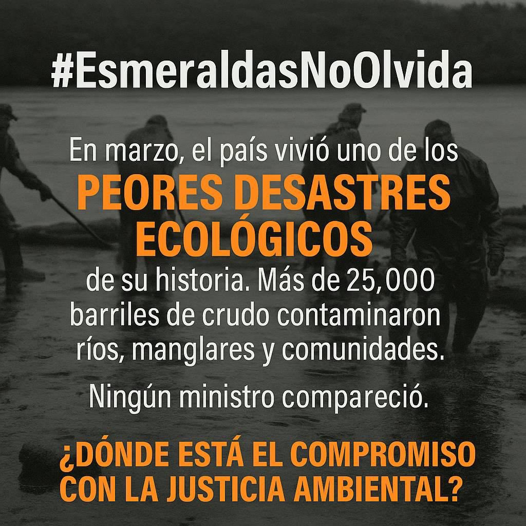 #EsmeraldasNoOlvida
En marzo, el país vivió uno de los peores desastres ecológicos de su historia. Más de 25 000 barriles de crudo contaminaron ríos, manglares y comunidades. Ningún ministro compareció.
¿Dónde está el compromiso con la justicia ambiental?