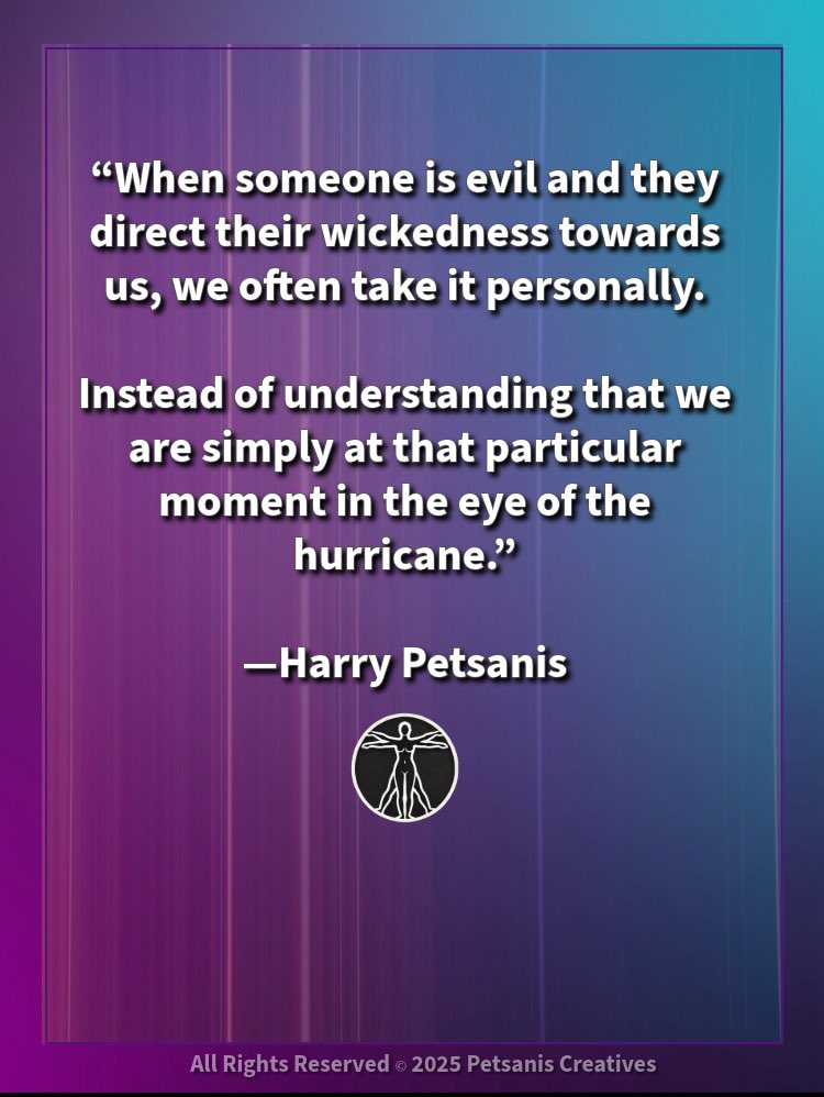 harrypetsanis's tweet image. “When someone is evil and they direct their wickedness towards us, we often take it personally.

Instead of understanding that we are simply at that particular moment in the eye of the hurricane.”

—Harry Petsanis

#EmotionalWisdom
#ProtectYourPeace
#PerspectiveShift
#Resilience…