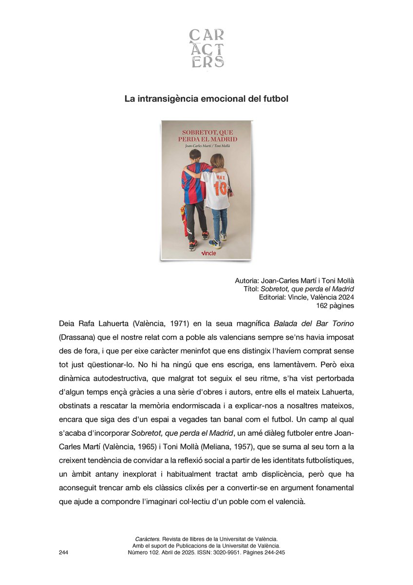 Revista Caràcters (@caractersuv) on Twitter photo Amb l'excusa del rival universal, <a href="/toni_molla/">Toni Mollà</a> i <a href="/MartiJoanCarles/">Joan-Carles M@rtí</a> van esbudellant el seu imaginari sentimental traçat des de les graderies d'un camp de futbol.
<a href="/Valentopofilia/">Luis Fernández</a> ressenya 'Sobretot, que perda el Madrid' (<a href="/Vincle_Ed/">Vincle Editorial</a>) al 102 de Caràcters.
divulgacionturia.uv.es/index.php/cara… Amb l'excusa del rival universal, <a href="/toni_molla/">Toni Mollà</a> i <a href="/MartiJoanCarles/">Joan-Carles M@rtí</a> van esbudellant el seu imaginari sentimental traçat des de les graderies d'un camp de futbol.
<a href="/Valentopofilia/">Luis Fernández</a> ressenya 'Sobretot, que perda el Madrid' (<a href="/Vincle_Ed/">Vincle Editorial</a>) al 102 de Caràcters.
divulgacionturia.uv.es/index.php/cara…