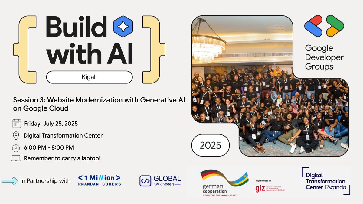 Session 3 of #BuildWithAI Kigali is here! 💻
Learn how to modernize websites using Generative AI on Google Cloud ⚡
📍 Digital Transformation Center
🗓️ July 25 | 🕕 6–8PM
💡 Bring your laptop!

<a href="/1MRwandanCoders/">1 Million Rwandan Coders</a>  <a href="/GlobalKwik57940/">Global Kwik Koders</a> <a href="/DigiCenterRW/">Digital Transformation Center Rwanda</a> 
#GDGKigali #GenAI #TechInRwanda
