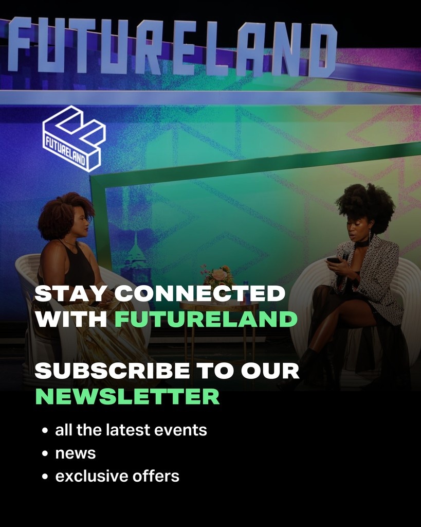 Get all things Futureland including event updates, exclusive offers, behind-the-scenes stories, and podcast drops delivered straight to your inbox.

Subscribe to our newsletter
Tap the link in our bio to sign up