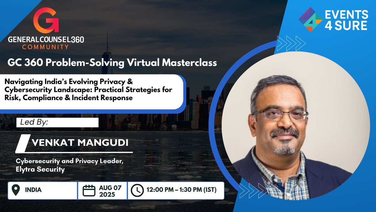 GC360 Virtual Masterclass

Navigating India’s Evolving Privacy &amp; Cybersecurity Landscape
 
Date: August 07, 2025
Time: 12:00 PM – 1:30 PM (IST)
Register Now: lnkd.in/gwTMcs7G

Join us for an actionable session led by Venkat Mangudi at Elytra Security Private Limited