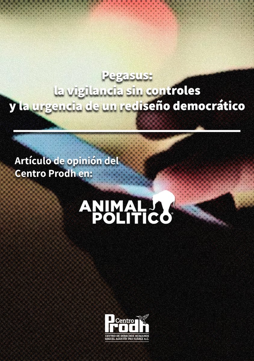 Las reformas legales recientes, lejos de dar certezas, profundizan las preocupaciones del uso ilegal de la tecnología para el espionaje en contra de activistas y periodistas. Sin controles ni escucha a expertos, el Estado amplía su capacidad de vigilancia mientras debilita a los