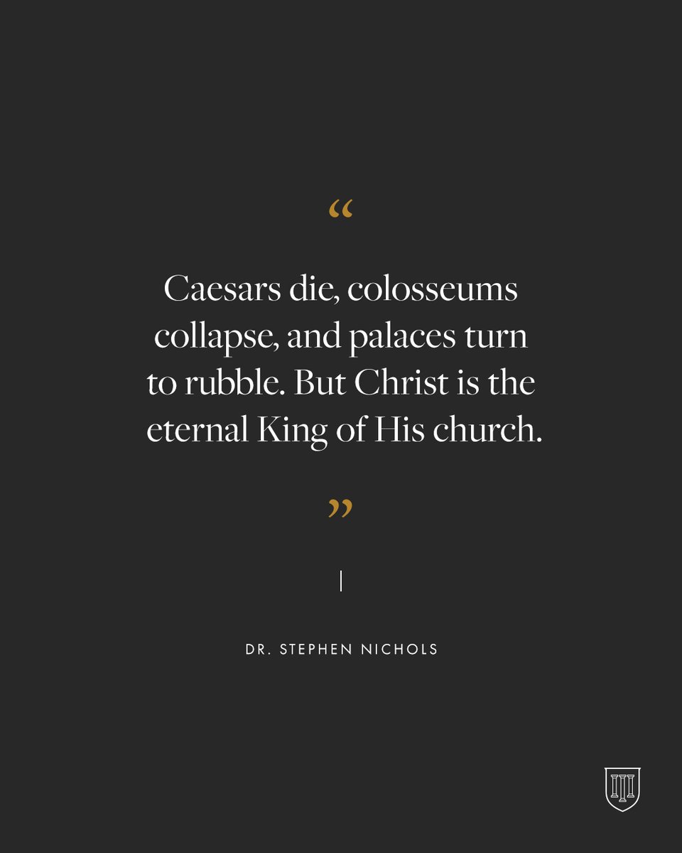 RefBibleCollege's tweet image. Caesars die, colosseums collapse, and palaces turn to rubble. But Christ is the eternal King of His church. —@DrSteveNichols