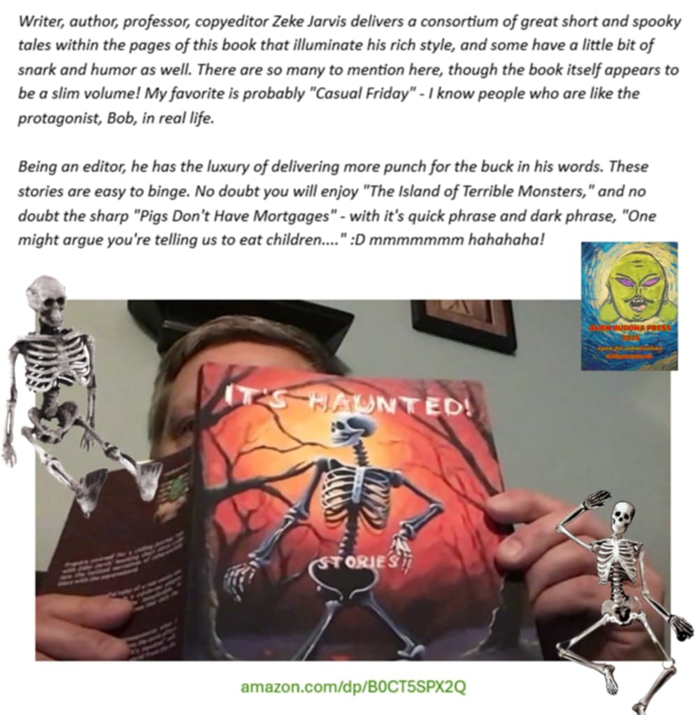 💀💀 CHECK THIS OUT 💀💀

Zeke Jarvis’ 2024 Horror Collection — It’s Haunted is here to rattle your bones.

👻 171 pages of masterfully crafted terror

🎥 Author Reading: youtube.com/watch?v=flgOks…

📚 Paperback: amazon.com/dp/B0CT5SPX2Q

#summerween #horrorcommunity 💀📚👁️‍🗨️