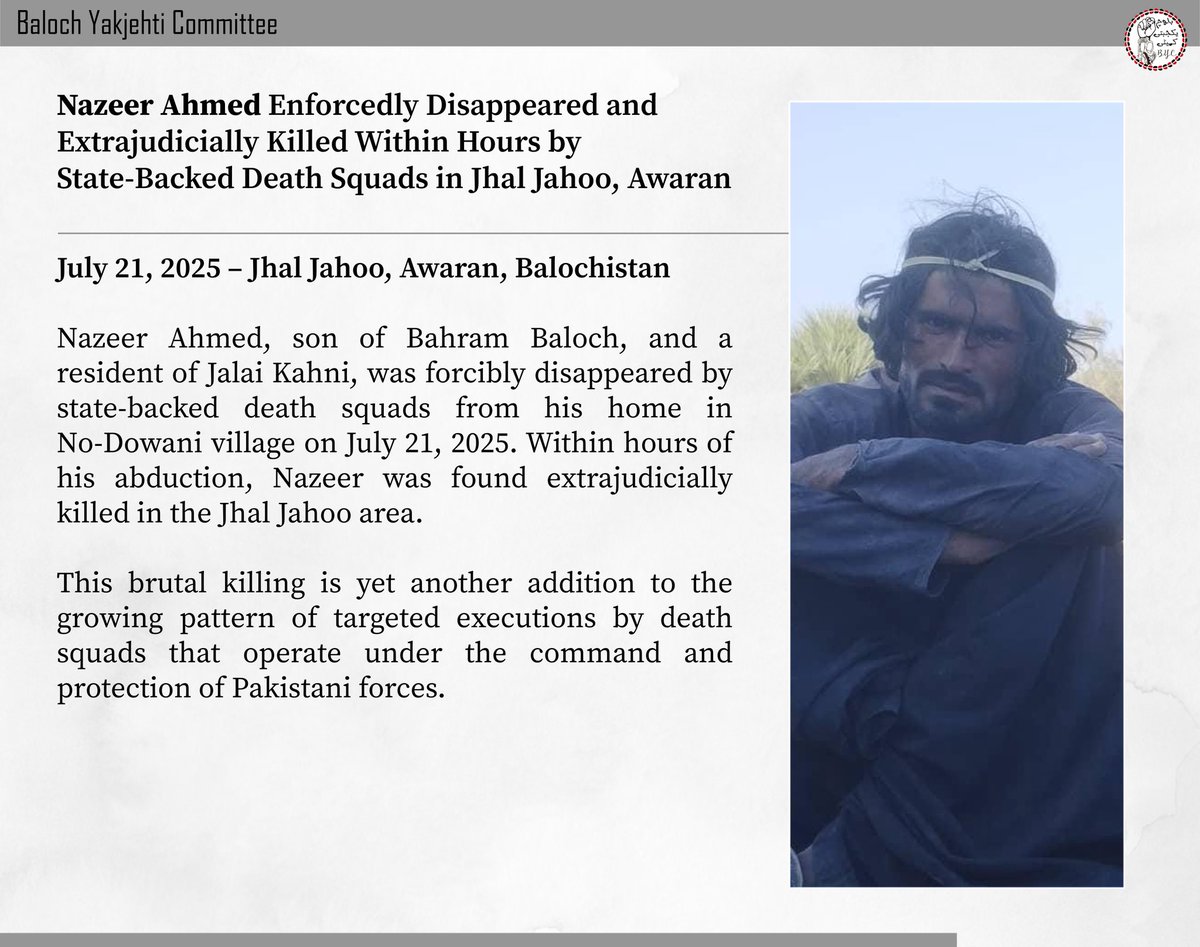 BalochYakjehtiC's tweet image. 𝗡𝗮𝘇𝗲𝗲𝗿 𝗔𝗵𝗺𝗲𝗱 𝗘𝗻𝗳𝗼𝗿𝗰𝗲𝗱𝗹𝘆 𝗗𝗶𝘀𝗮𝗽𝗽𝗲𝗮𝗿𝗲𝗱 𝗮𝗻𝗱 𝗘𝘅𝘁𝗿𝗮𝗷𝘂𝗱𝗶𝗰𝗶𝗮𝗹𝗹𝘆 𝗞𝗶𝗹𝗹𝗲𝗱 𝗪𝗶𝘁𝗵𝗶𝗻 𝗛𝗼𝘂𝗿𝘀 𝗯𝘆 𝗦𝘁𝗮𝘁𝗲-𝗕𝗮𝗰𝗸𝗲𝗱 𝗗𝗲𝗮𝘁𝗵 𝗦𝗾𝘂𝗮𝗱𝘀 𝗶𝗻 𝗝𝗵𝗮𝗹 𝗝𝗮𝗵𝗼𝗼, 𝗔𝘄𝗮𝗿𝗮𝗻
𝙅𝙪𝙡𝙮 21, 2025 – 𝙅𝙝𝙖𝙡 𝙅𝙖𝙝𝙤𝙤,…