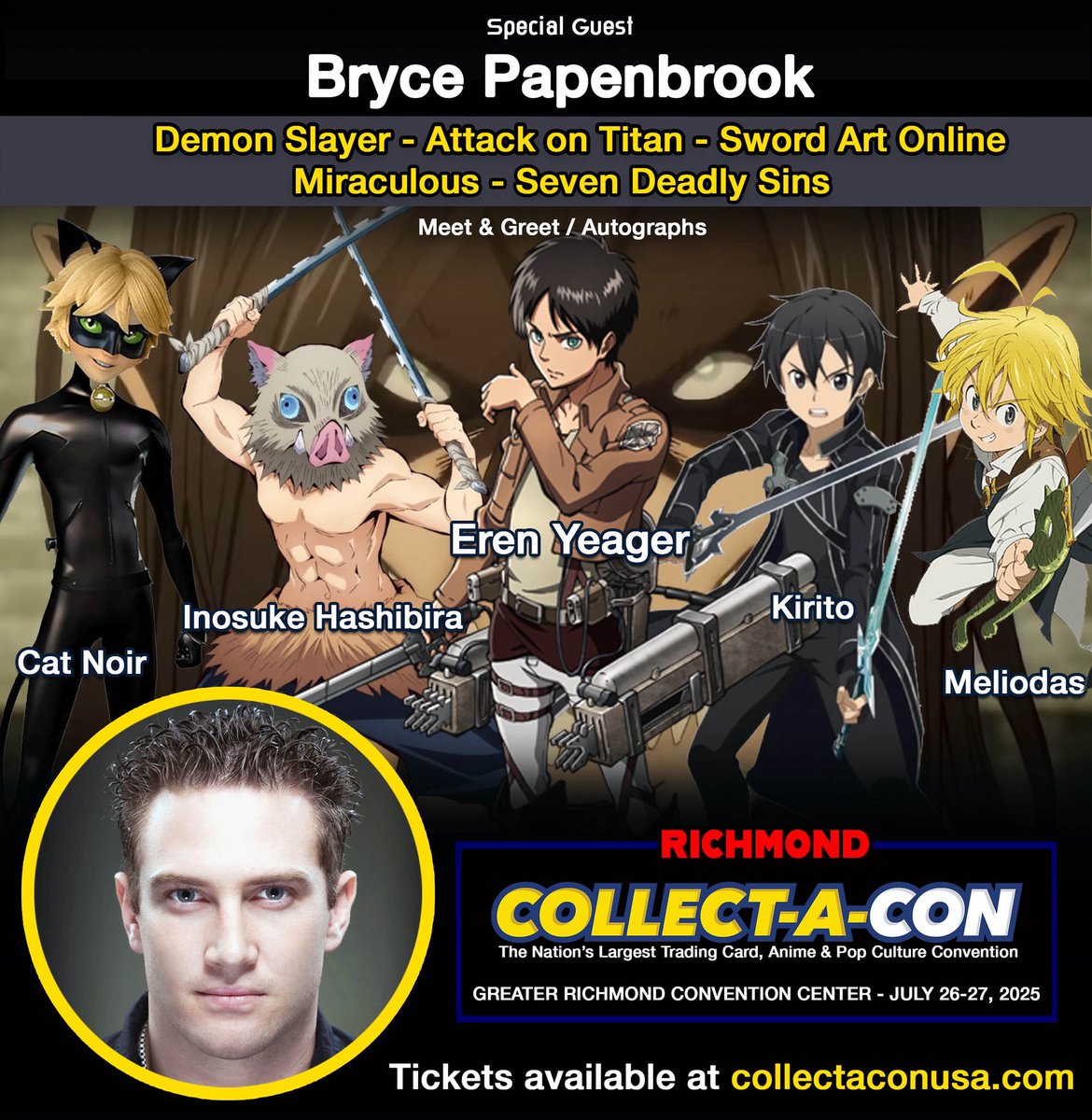 Collect_A_Con's tweet image. Meet @BrycePapenbrook this weekend!
COLLECT-A-CON RICHMOND
THE NATION’S LARGEST TRADING CARD, ANIME & POP CULTURE CONVENTION
July 26-27 at the Greater Richmond Convention Center Hall A & B
#anime #richmond #collectacon #AttackOnTitan #demonslayer #erenyeager