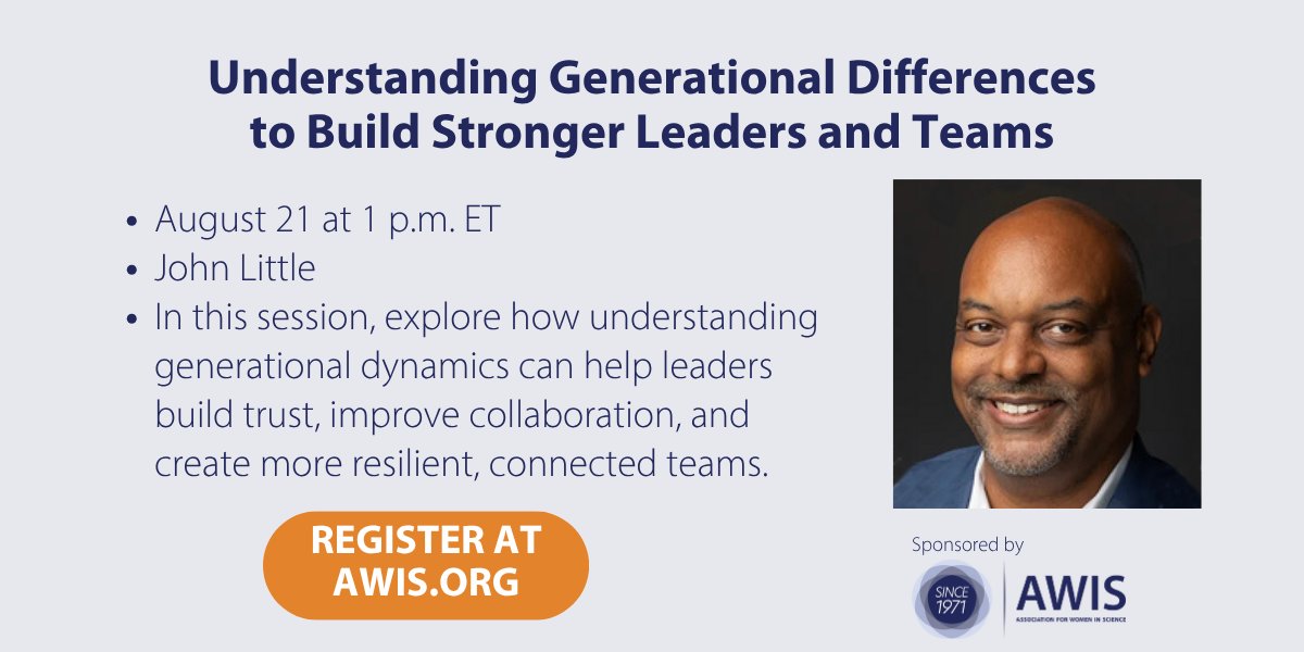 AWISNational's tweet image. Today’s teams span multiple generations, each with unique values and work styles. On 8/21 at 1pm ET, executive coach John Little explores how understanding generational dynamics can help leaders build trust and create more connected teams. awis.org/whats-next-web… #Leadership