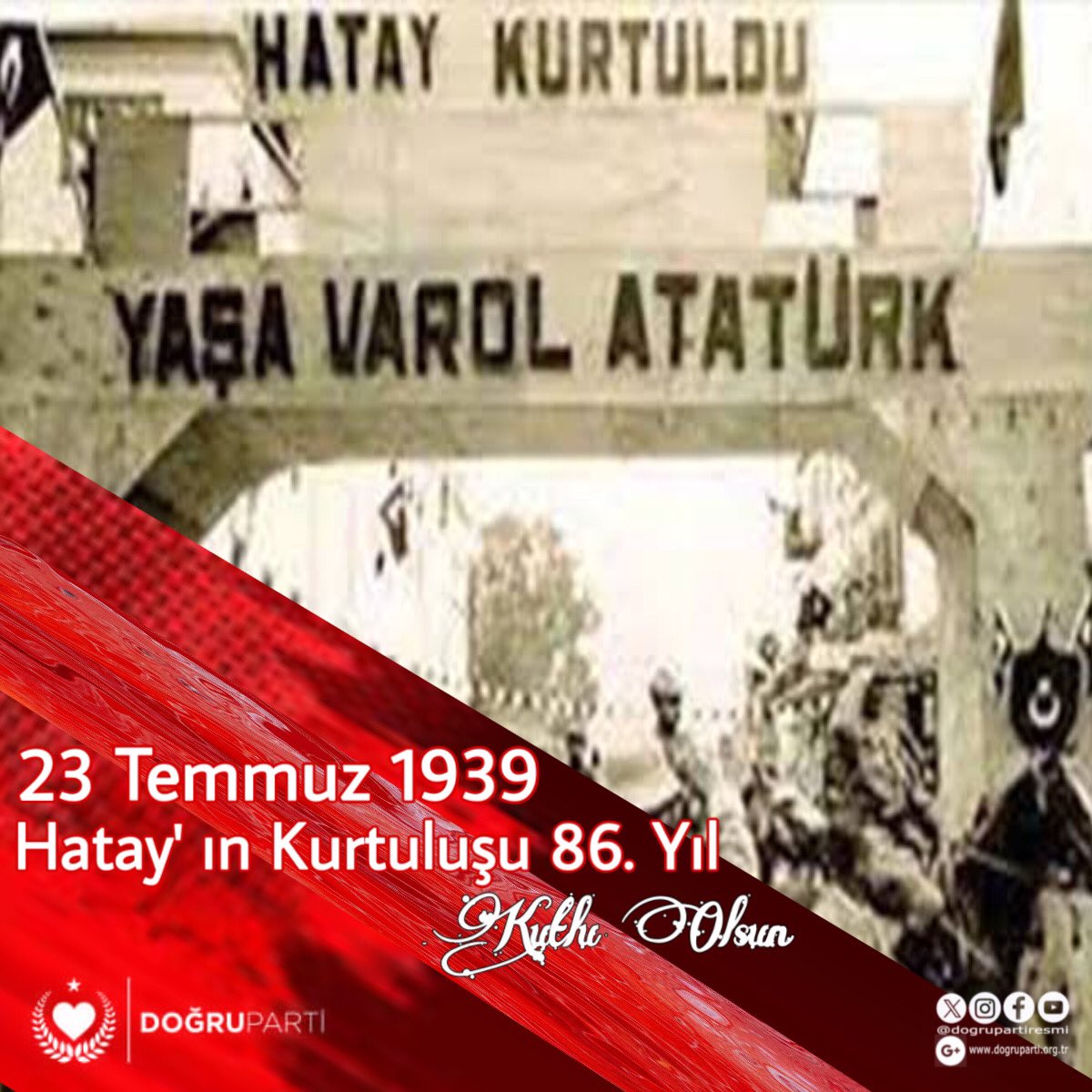 Hatay Millet Meclisi, 
29 Haziran 1939'da oy birliği ile Türkiye'ye katılma kararı aldı. 
23 Temmuz 1939' da Pazar günü saat 11.40'ta yapılan 
Anavatana katılış töreninde, Antakya'da kışladan Fransız bayrağı indirilerek Türk Bayrağı çekildi.
Hatay’ın Kurtuluşunun 86.Yılı Kutlu