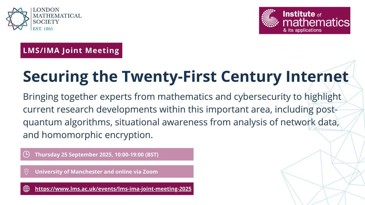 LondMathSoc's tweet image. ✨ The 2025 Joint LMS/@imamaths conference takes place on 25 Sep at @ManUniMaths and online.
''Securing the Twenty-First Century Internet' brings together experts from mathematics and cybersecurity to highlight current research developments in area.
➡️ lms.ac.uk/events/lms-ima…