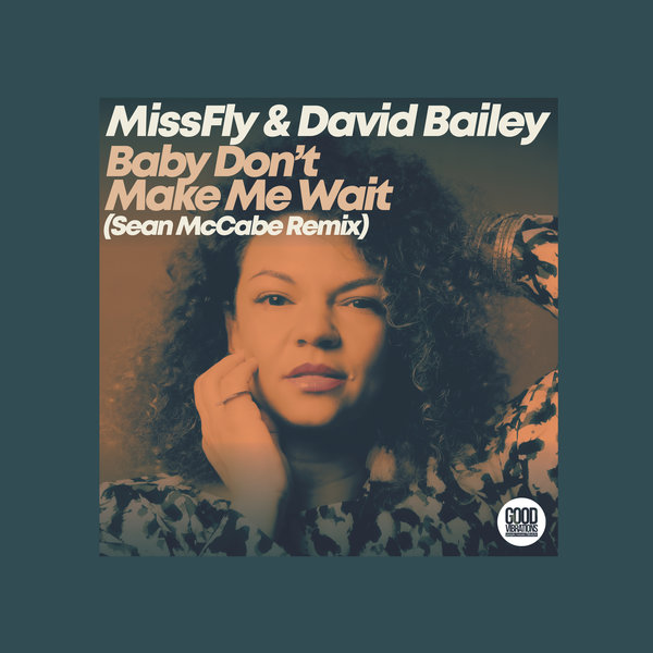 Sterodeep_SA's tweet photo. "Baby Don't Make Me Wait (Sean McCabe Remix)" by MissFly and David Bailey, released on Good Vibrations Music, is a masterclass in soulful house that truly receives the "Midas touch" from @seanmccabemusic https://t.co/TDTkSFqjsf https://t.co/Ya0etsY1Y2