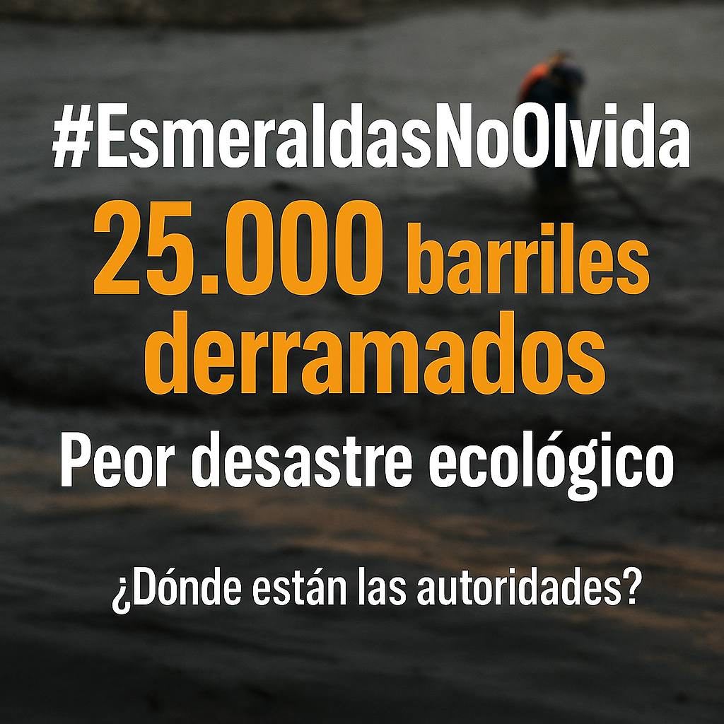 #EsmeraldasNoOlvida
En marzo, el país vivió uno de los peores desastres ecológicos de su historia. Más de 25 000 barriles de crudo contaminaron ríos, manglares y comunidades. Ningún ministro compareció.
¿Dónde está el compromiso con la justicia ambiental?.