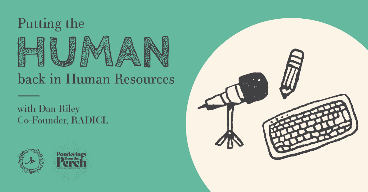 On this episode of Ponderings from the Perch, host and our CEO <a href="/LittleBirdMomma/">Priscilla McKinney - LinkedIn Influencer</a> explores why HR is "the cool place to be" with Dan Riley of <a href="/RADICLWORK/">RADICL</a>. Click here: hubs.la/Q0322mJC0 
#littlebirdmarketing #podcastlife