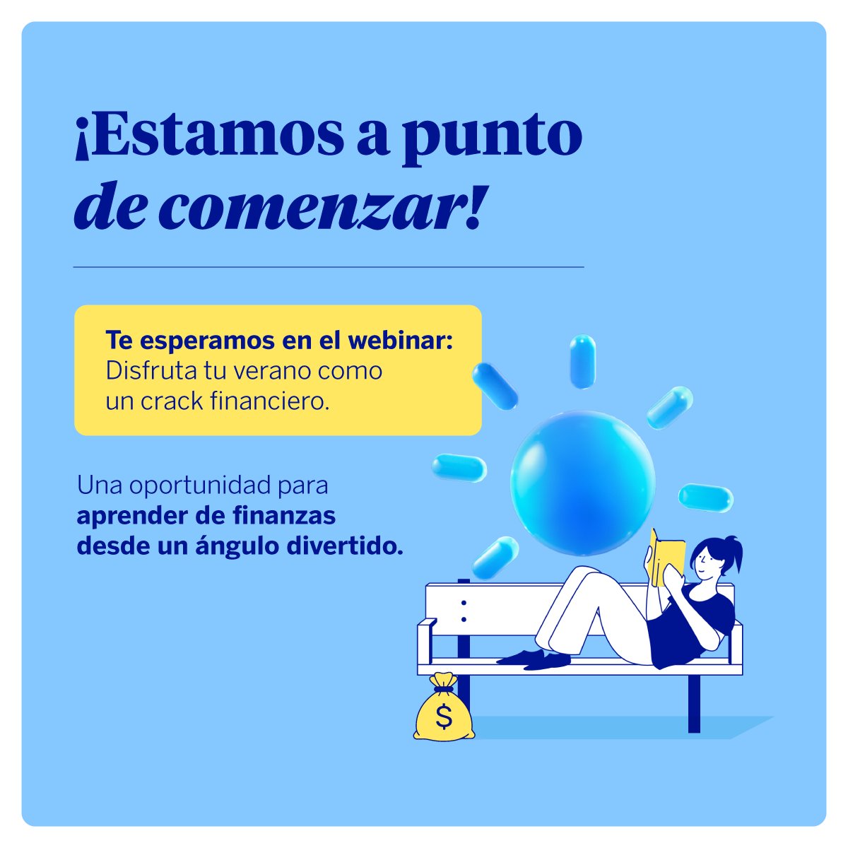 Llegó la hora de nuestro webinar.
Un espacio para conocer tips y estrategias que pueden ayudarte a manejar mejor tu dinero esta temporada. Conoce aquí lo que hemos preparado para ti. bbva.info/46qTz20