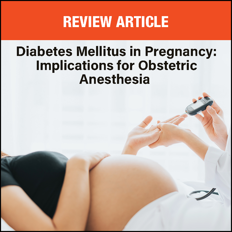 _Anesthesiology's tweet image. A new article by Rogers et al. reviews peripartum management of diabetes and euglycemic ketoacidosis with a focus on the delivery, dosing, and timing of insulin and the use of technologies such as continuous glucose monitors. Read more: ow.ly/bVGx50WttVZ