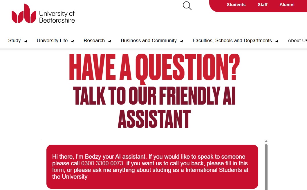 MigrationWatch's tweet image. The highly academic, very rigorous University of Bedfordshire has invested in an AI assistant, "Bedzy", to assist people interested in "studing" as "a International Students".
47% of the University's cohort are living in the UK on student visas.