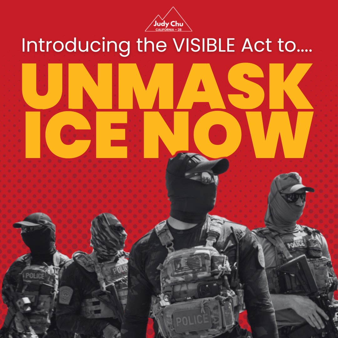 Judy Chu (@repjudychu) on Twitter photo Masked ICE agents continue to target and intimidate my constituents. And due to Trump’s cruel plan to destroy our immigrant communities, they get away with it.
That’s why I’m proud to join <a href="/RepGonzalez/">Rep. Vicente Gonzalez</a>, <a href="/RepKamlagerDove/">Congresswoman Sydney Kamlager-Dove</a> & <a href="/RepEscobar/">Rep. Veronica Escobar</a> in introducing the Visible Act to hold ICE Masked ICE agents continue to target and intimidate my constituents. And due to Trump’s cruel plan to destroy our immigrant communities, they get away with it.
That’s why I’m proud to join <a href="/RepGonzalez/">Rep. Vicente Gonzalez</a>, <a href="/RepKamlagerDove/">Congresswoman Sydney Kamlager-Dove</a> & <a href="/RepEscobar/">Rep. Veronica Escobar</a> in introducing the Visible Act to hold ICE
