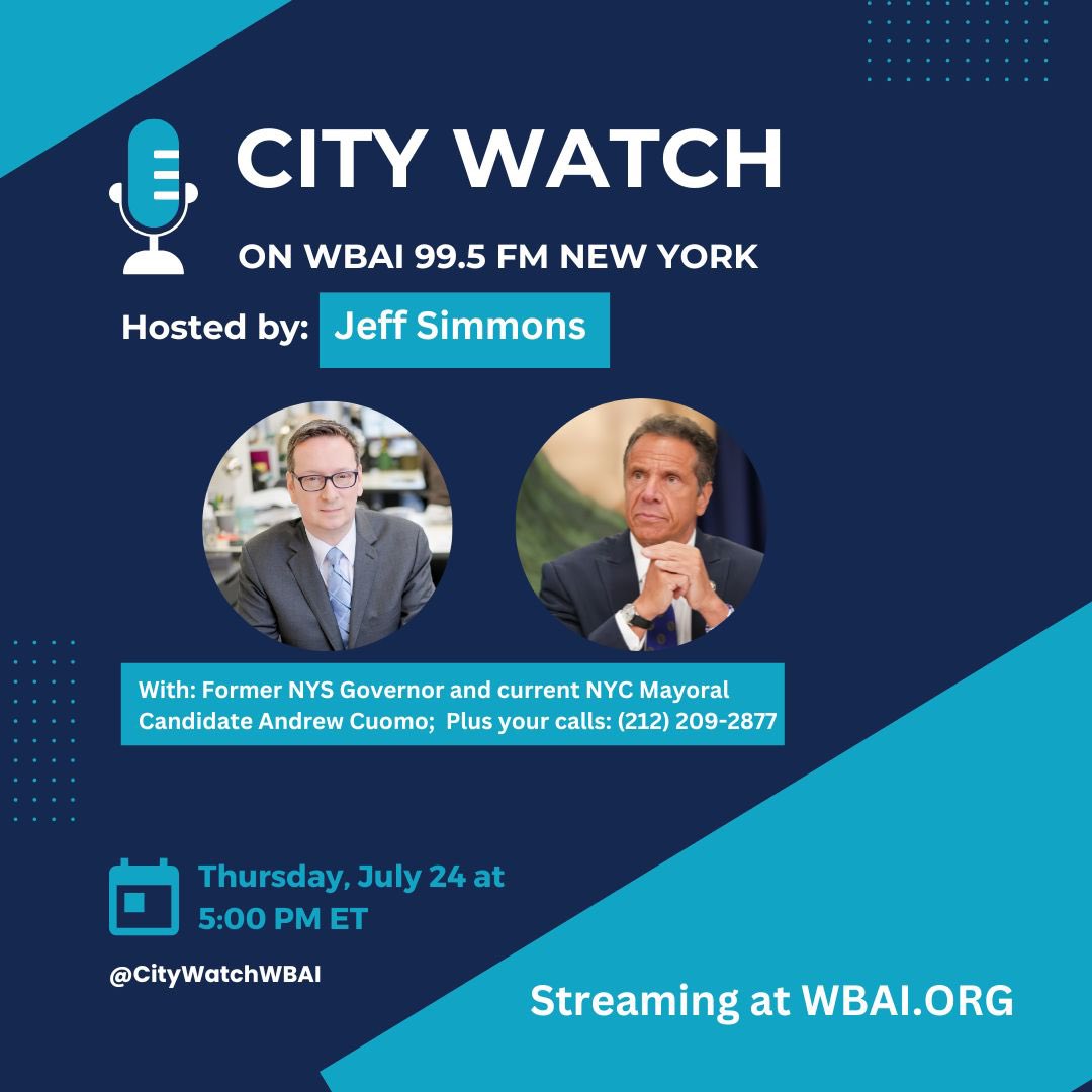 CityWatchWBAI's tweet image. On the July 24, 2025 episode of City Watch at 5 PM ET on @WBAI 99.5 FM NY, host Jeff Simmons @JackHites talks with @andrewcuomo about his mayoral campaign. Then, during the second half of the show, Jeff opens up the phone lines for your calls at (212) 209-2877.