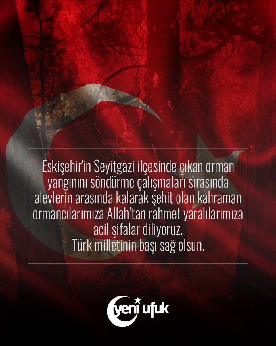 Eskişehir'in Seyitgazi ilçesinde çıkan orman yangınını söndürme çalışmaları sırasında alevlerin arasında kalarak şehit olan kahraman ormancılarımıza Allah'tan rahmet, yaralılarımıza acil şifalar diliyoruz.
Türk milletinin başı sağ olsun.