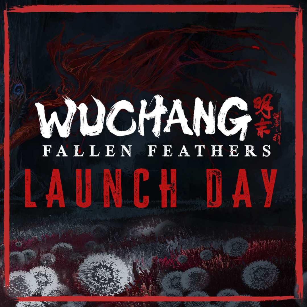 The launch of WUCHANG: Fallen Feathers is nearly here.

We’re counting down the final 2 hours.

Launch timing ~ 
July 24th 04:00 AM CET 
July 24th 10:00 AM CST 
July 23rd 19:00 PM PDT