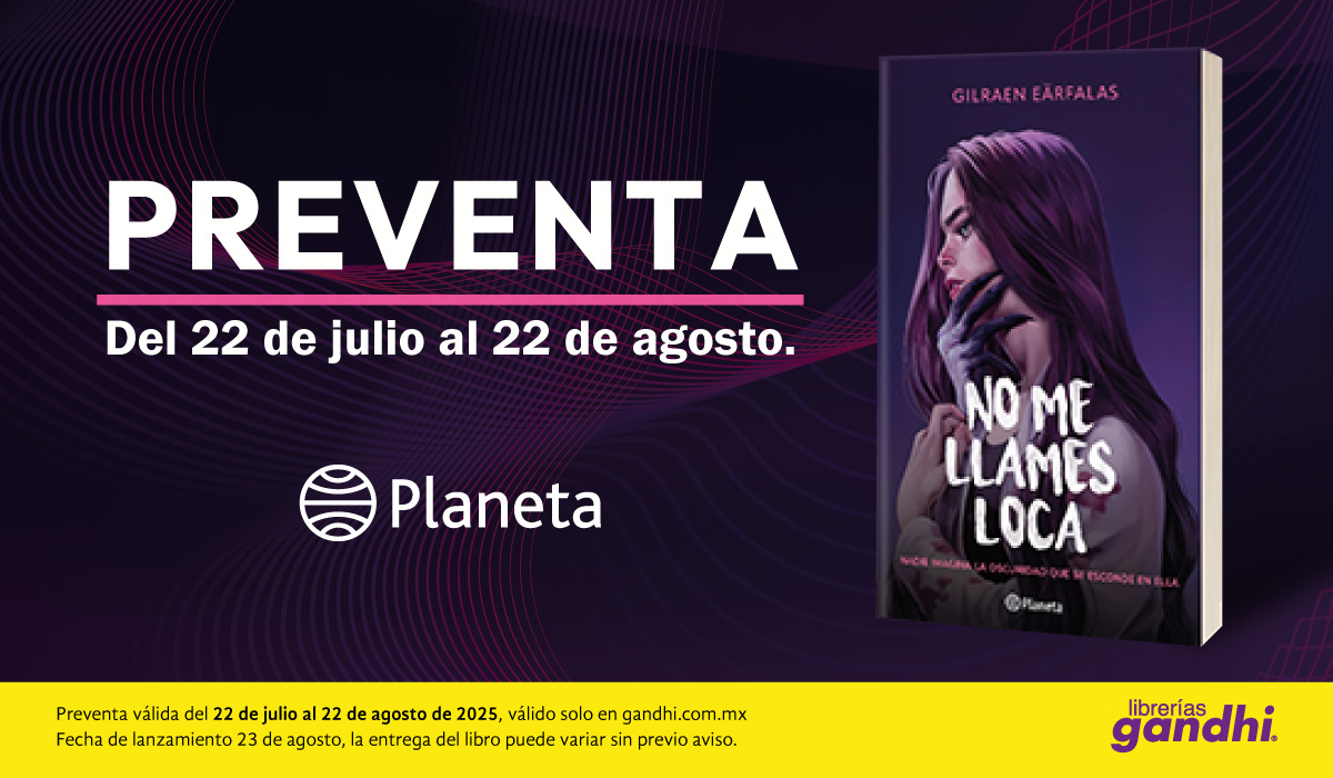 No me llames loca, el nuevo libro de Gilraen Eärfalas, ya está en preventa.
Del 22 de julio al 22 de agosto en gandhi.com.mx