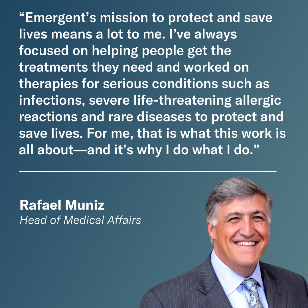 Emergent’s mission is a big reason Rafael Muniz, head of medical affairs, decided to join the company.