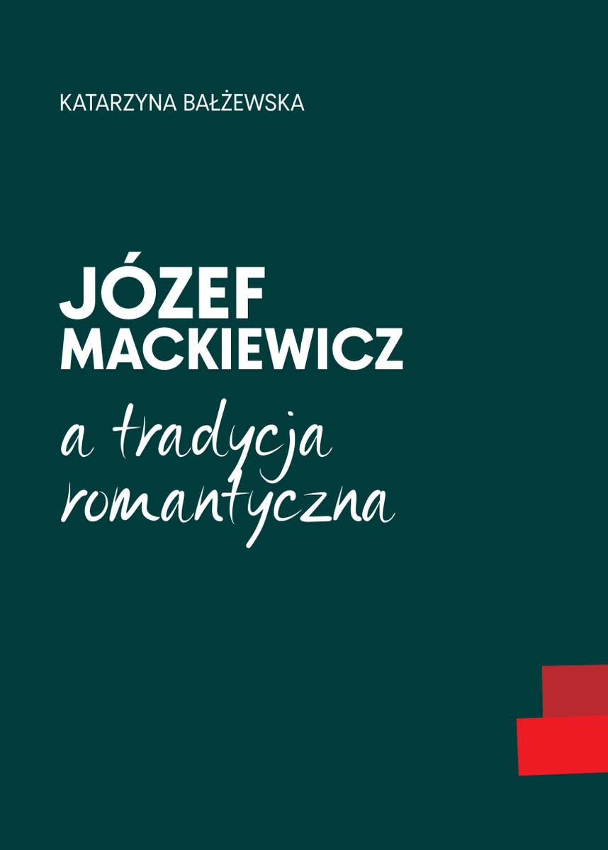 📣 Już wkrótce w sprzedaży!

📚"Józef Mackiewicz a tradycja romantyczna" - Katarzyna Bałżewska

💭Tematem książki jest stosunek Józefa Mackiewicza do spuścizny romantycznej, ze szczególnym uwzględnieniem dorobku Adama Mickiewicza.

Więcej szczegółów w naszych zapowiedziach!