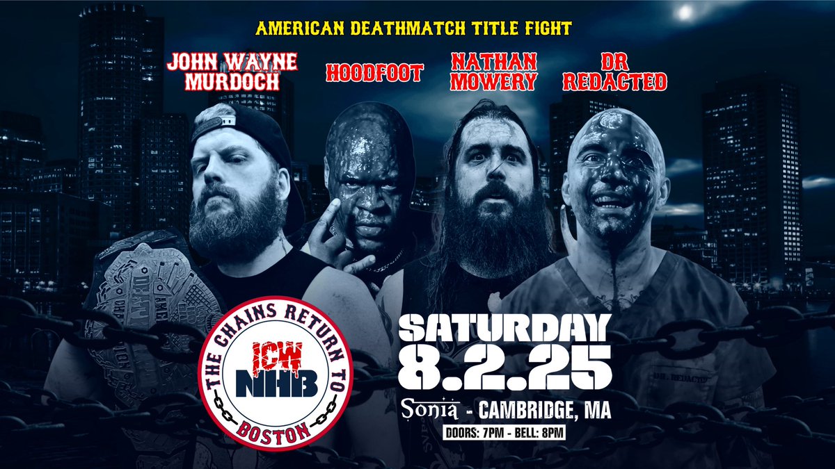 ICWNHB's tweet image. #NHB81 BOSTON 📍
FIGHT ANNOUNCEMENT ⛓️💥
MAIN EVENT TITLE FIGHT
JOHN WAYNE MURDOCH (c)
vs
HOODFOOT
vs
NATHAN MOWERY
vs
DR. REDACTED
THE CHAINS ⛓️💥 RETURN
to BOSTON MASSACHUSETTS!
LIVE!! SATURDAY AUGUST 2ND - SONIA - CAMBRIDGE MA -
7PM 🚪 8PM 🛎️
FULL BAR +…