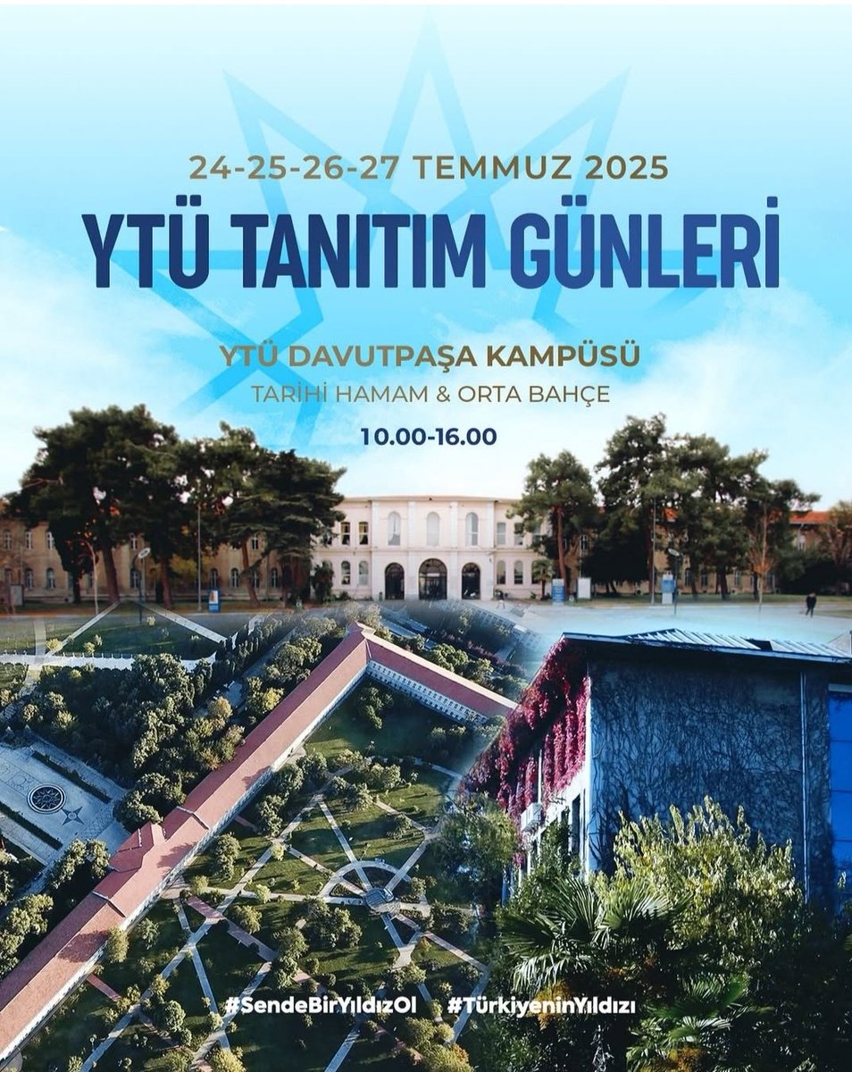 YTÜ 2025 Tanitim Günleri Basliyor!
Tarih: 24-27 Temmuz 2025
• Saat: 10.00 - 16.00
° Yer: YTU Davutpaça Kampüsü - Tarihi Hamam &amp; Orta
Bahçe
Aramiza katil ve Sen de Bir Yildiz Ol!
#YTÜ #TürkiyeninYiIdizi #SendeBirYildizOl #YTUTanitimGünleri #UniversiteTercihi2025