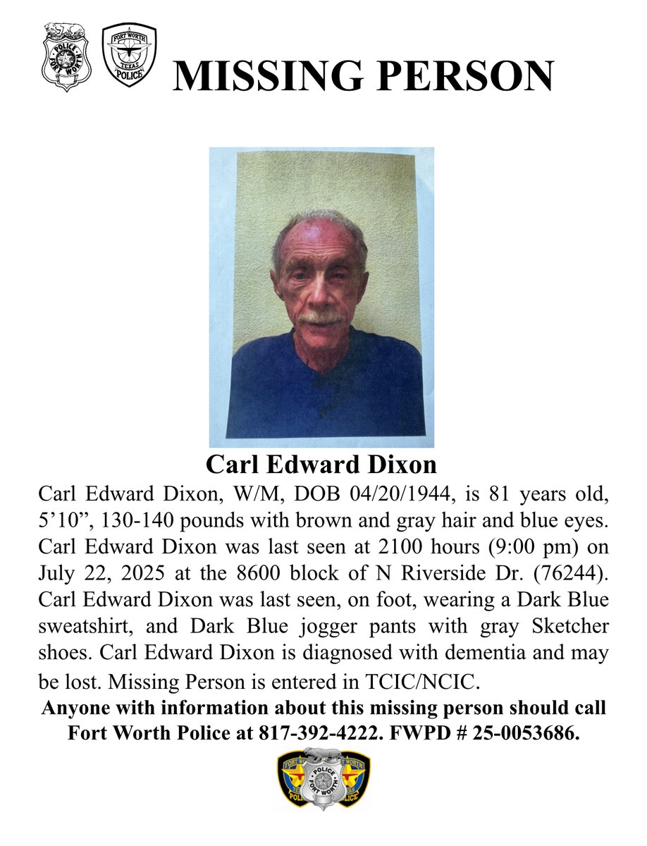 fortworthpd's tweet image. ***Missing Person - Please Share***
Carl Edward Dixon is 81-years-old and was last seen near the 8600 block of N. Riverside Dr.
Anyone with information about this missing person is asked to call Fort Worth Police at 817-392-4222. Report Number 250053686.