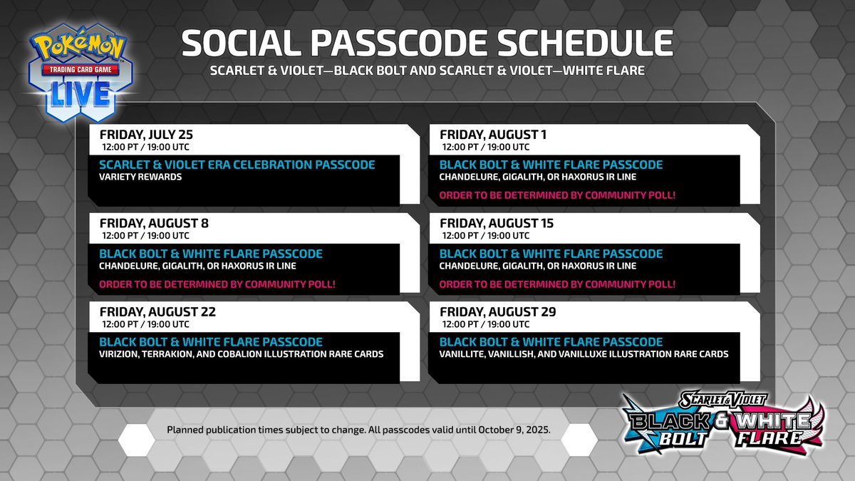 PokemonTCGLive's tweet image. More rewards are coming, courtesy of our extended #BlackBolt ⚡ and #WhiteFlare 🔥 social passcode series!
Check back every Friday through August 29 for a new code to redeem, and tune in next week to participate in a poll that will decide the order!
Full schedule below 📅