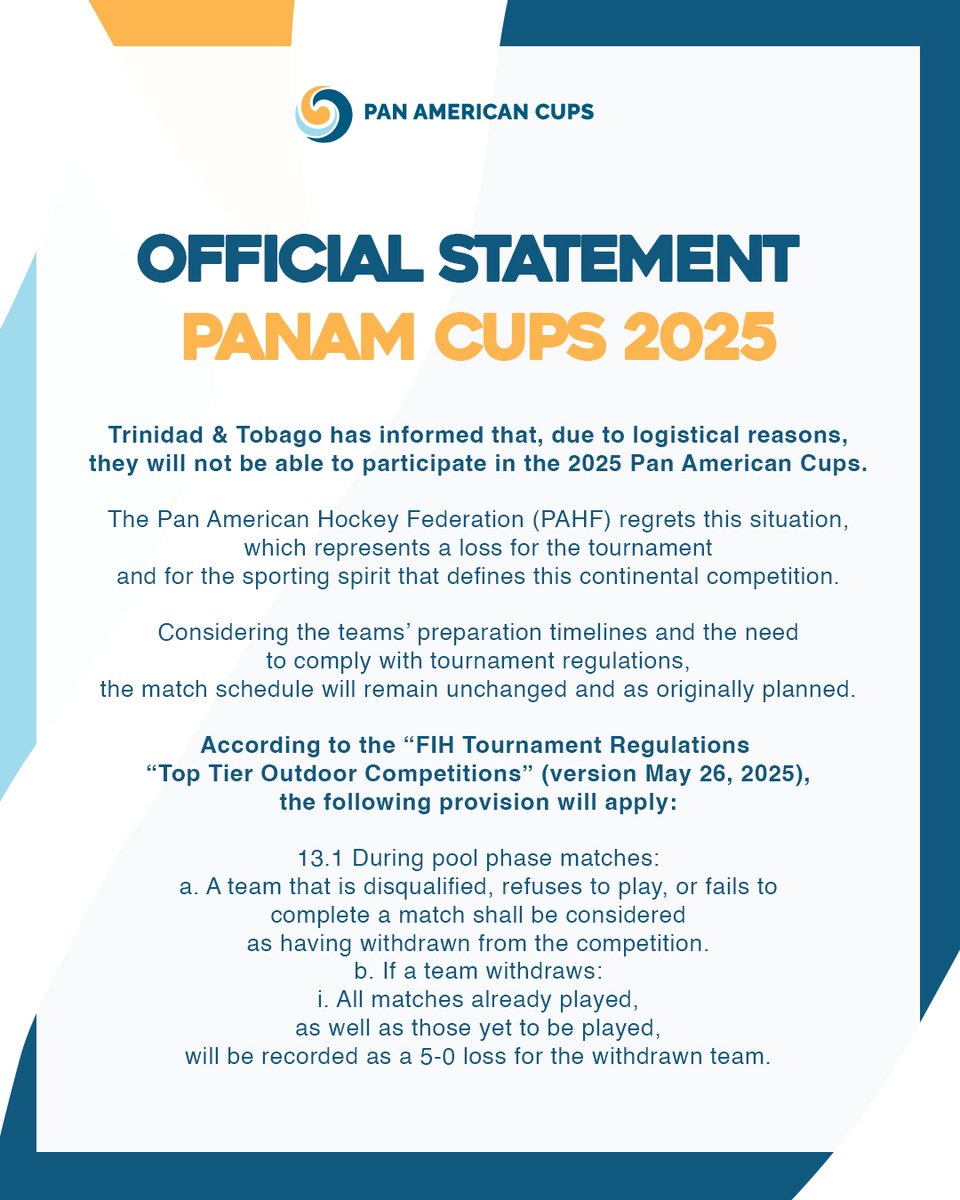 📣 Official Statement

Trinidad &amp; Tobago will not participate in the Pan American Cups 2025 due to logistical reasons.

PAHF regrets their absence, understanding that it is a situation beyond the organization’s control.

The official schedule remains unchanged.