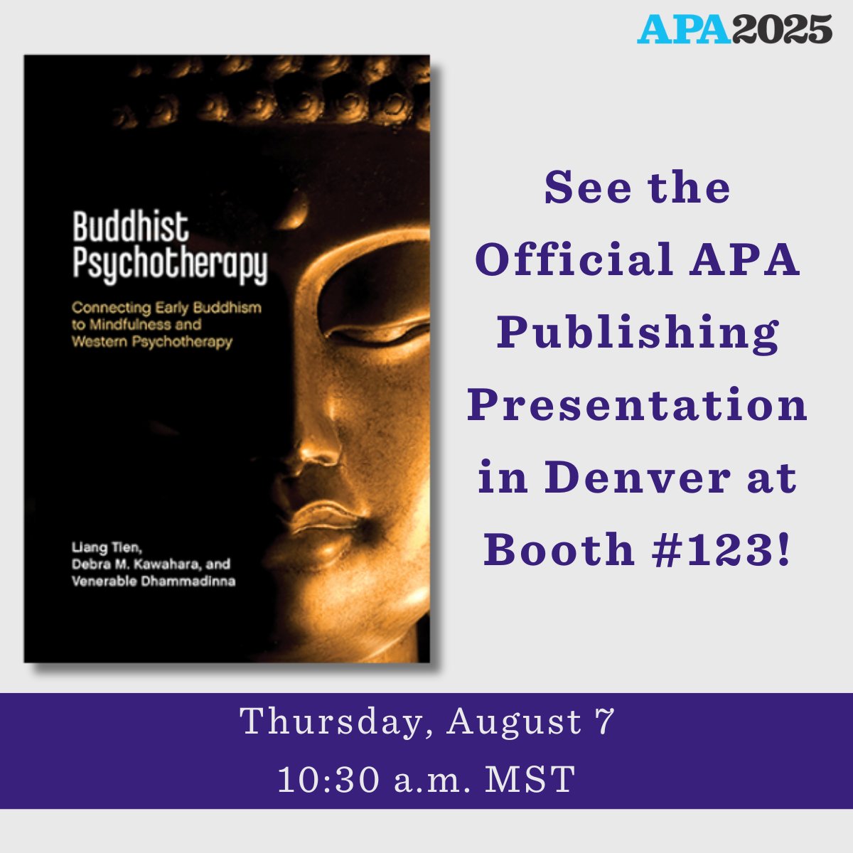 APA_Books's tweet image. Join us August 7th at 10:30 am MST in booth #123 as Liang Tien provides an overview of Buddhist Psychotherapy: Connecting Early Buddhism to Mindfulness and Western Psychotherapy. 

Save 15% + free domestic shipping: APABOOKS15 bit.ly/4lLAPiv 

#APA2025 #Psychotherapy