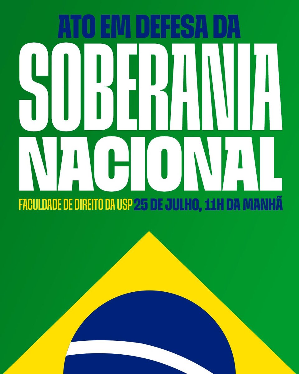 COMPAREÇA! Ato de Lançamento da Carta em Defesa da Soberania Nacional, que será lida no dia 25 de julho, às 11 horas, no Salão Nobre da Faculdade de Direito do Largo de São Francisco-SP