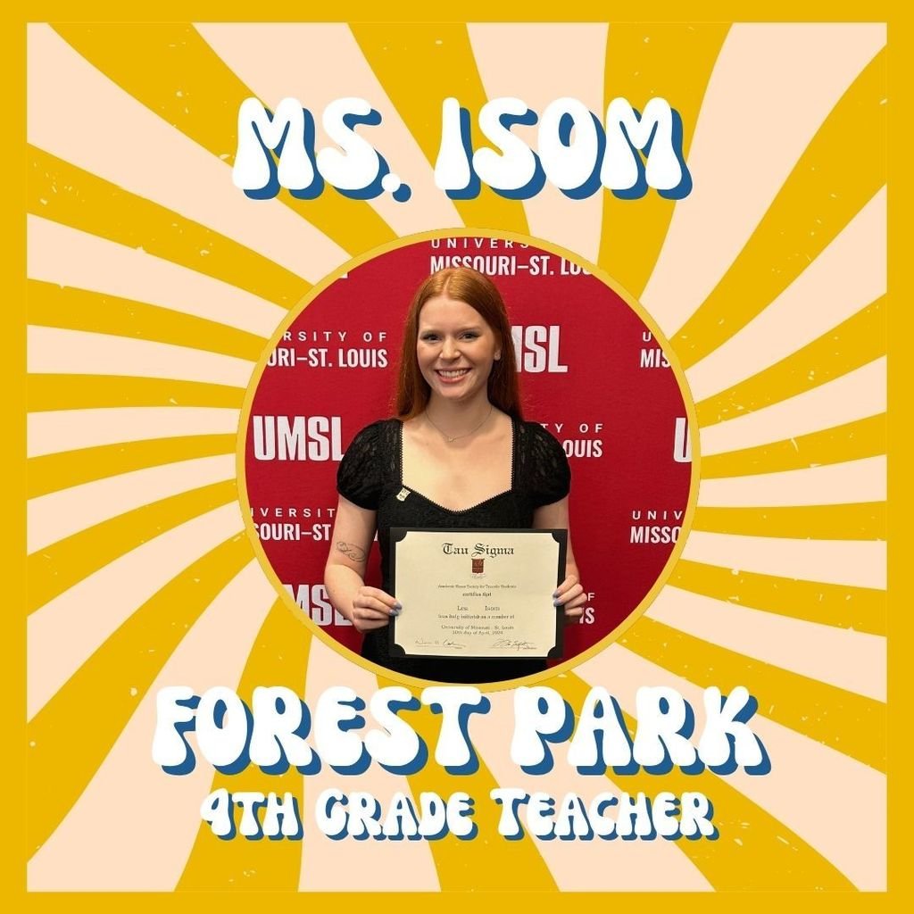 Welcome to Forest Park, Ms. Isom!  We're so excited to have you join our team. We know you'll do great things here!