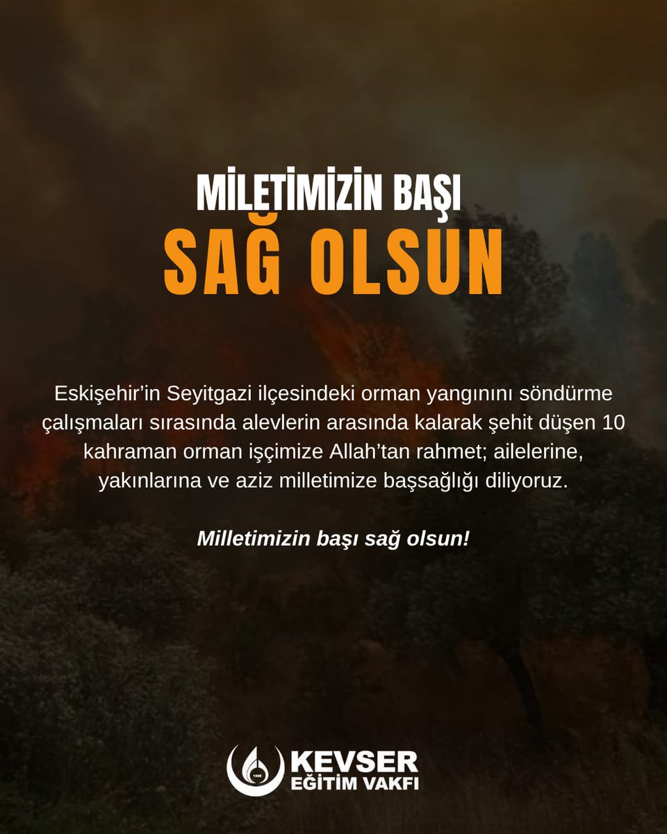 KevserEgitim's tweet image. Eskişehir’in Seyitgazi ilçesindeki orman yangınını söndürme çalışmaları sırasında alevlerin arasında kalarak şehit düşen 10 kahraman orman işçimize Allah’tan rahmet; ailelerine, yakınlarına ve aziz milletimize başsağlığı diliyoruz.