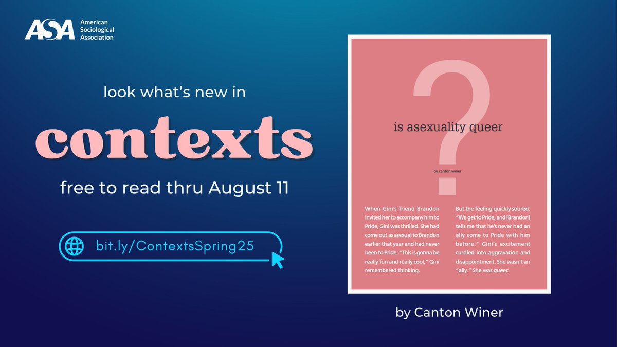 ASAnews's tweet image. The Spring 2025 issue of ASA’s Contexts Magazine @contextsmag is available now! It includes the piece “Is Asexuality Queer?” in which Canton Winer @CantonWiner @NIUlive extends sexualities research to consider queer gatekeeping. Open access until 8/11. bit.ly/ContextsSpring…