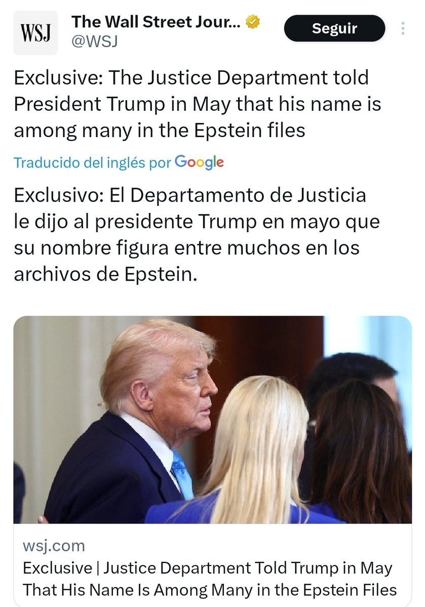 #ULTIMAHORA 
🚨 SE ACABA LA PRESIDENCIA DE TRUMP

El Wall Street Journal <a href="/WSJ/">The Wall Street Journal</a> saca exclusiva y confirma que el Departamento de Justicia le dijo a Trump en Mayo que su nombre aparece junto a los de muchos en los Archivos de Epstein que estuvieron con mujeres, la mayoría menores de