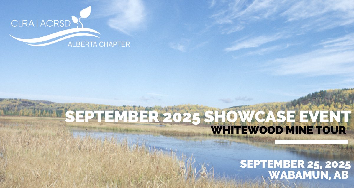 SAVE THE DATE!  The next CLRA Alberta Showcase Event will be taking place on September 24 &amp; 25, 2025.  It will be comprised of a networking event at the Sawmill Steak House in Stony Plain and atour of the TransAlta Whitewood Mine.

Registration will be opening on July 30th!