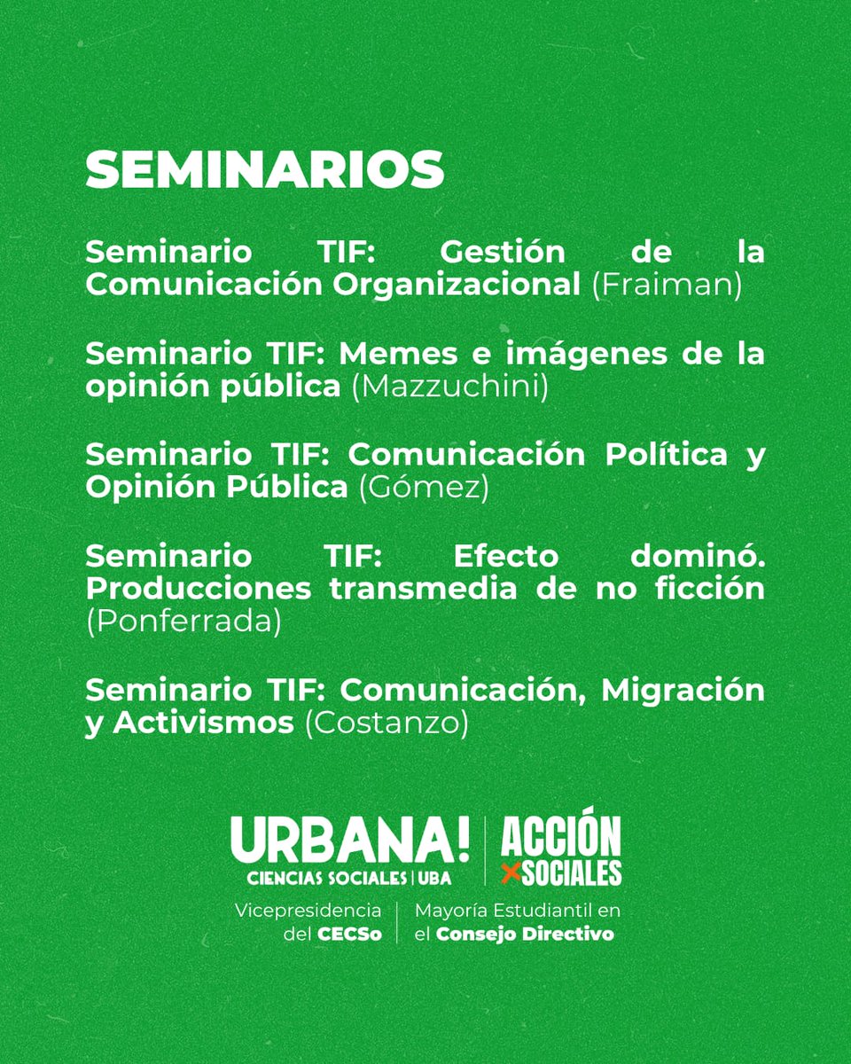 urbanasociales's tweet photo. 🎓 URBANA RECOMIENDA: COMUNICACIÓN 📢
👉 Te compartimos nuestras recomendaciones de seminarios optativos para que armes tu cuatrimestre con toda la info que necesitás!
💚 Si tenés dudas sobre la cursada o las materias, escribinos!
Somos tus expertos de confianza en #ComuUBA 🫡 https://t.co/n42M9bbf60
