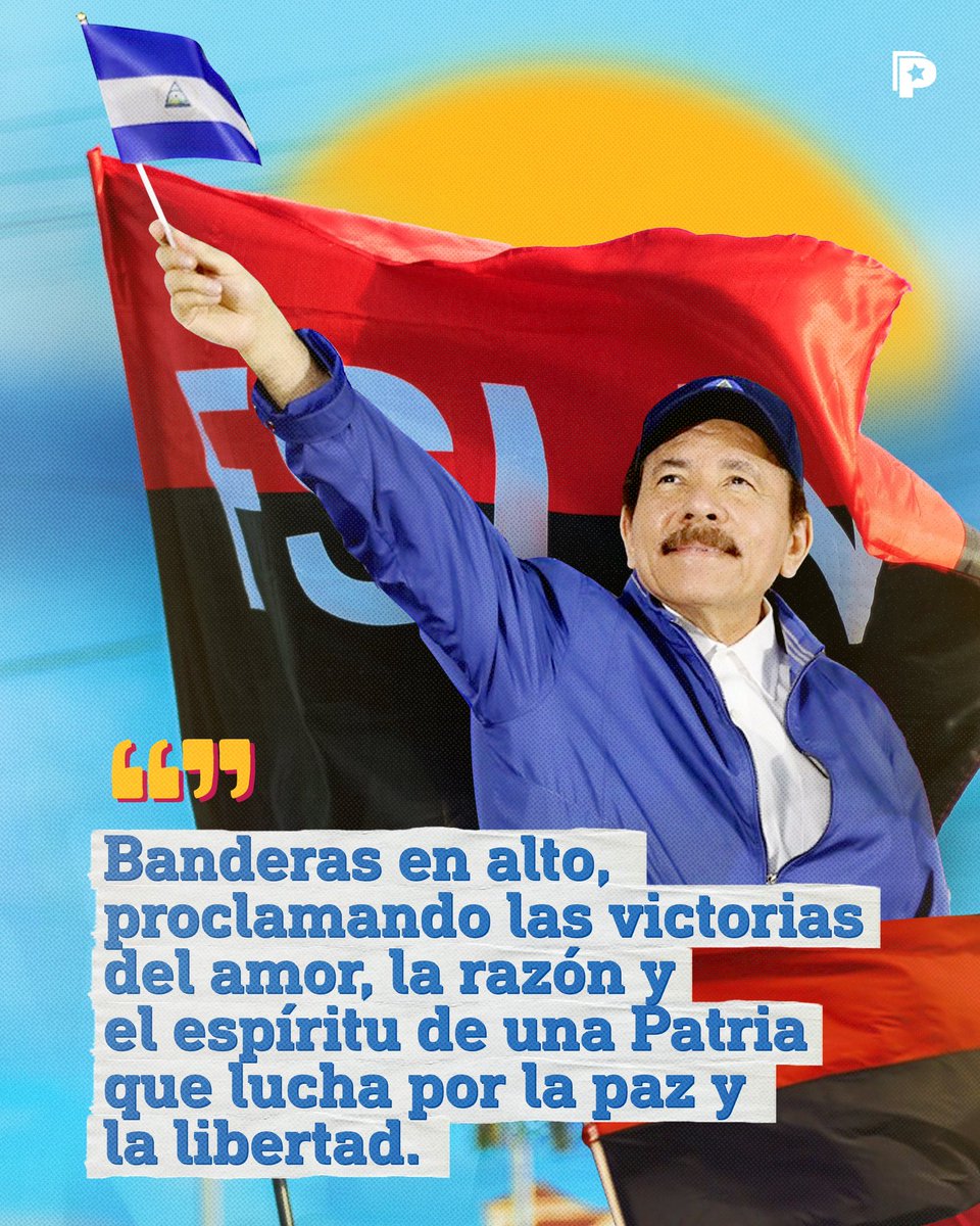 🔴⚫ Con las banderas en alto, celebramos las victorias del amor, la razón y el espíritu indomable de una patria que lucha y vence por la paz y la libertad. 🇳🇮✊