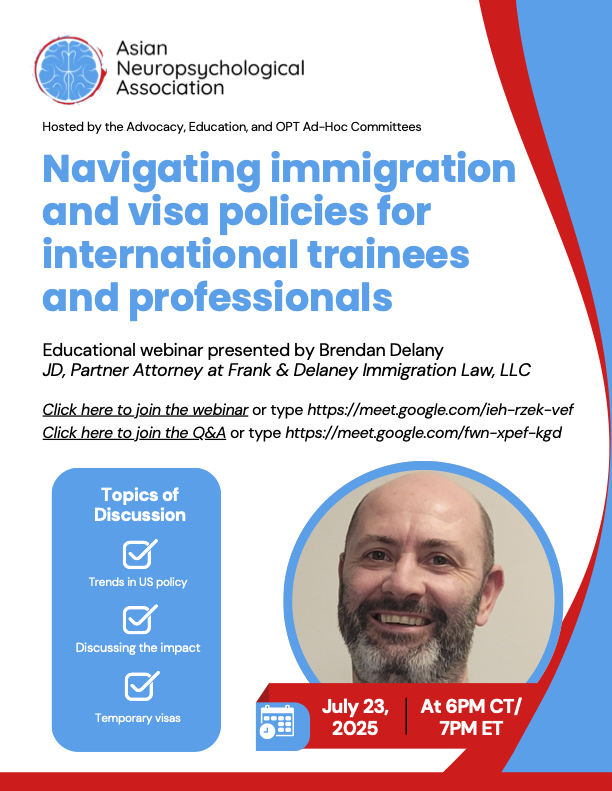 AsianNeuropsych's tweet image. TONIGHT (6PM CT/7PM ET): Join the Asian Neuropsychological Association’s Advocacy, Education, & OPT Ad-Hoc Committees for a webinar on navigating immigration & visa policies for international trainees & professionals. See flyer for the link!