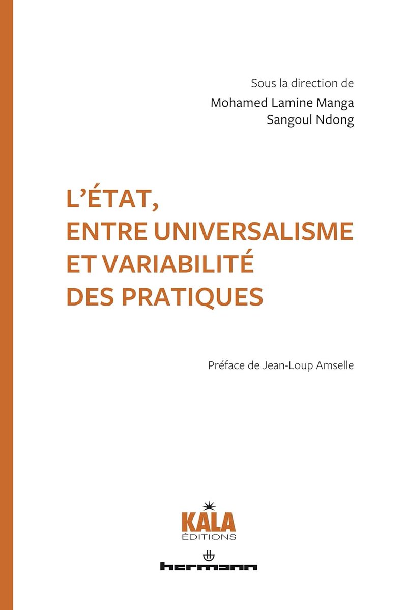 Mohamed Lamine Manga, Sangoul Ndong (dir.) : L'État, entre universalisme et variabilité des pratiques les-livres-de-philosophie.blogspot.com/2025/07/mohame…