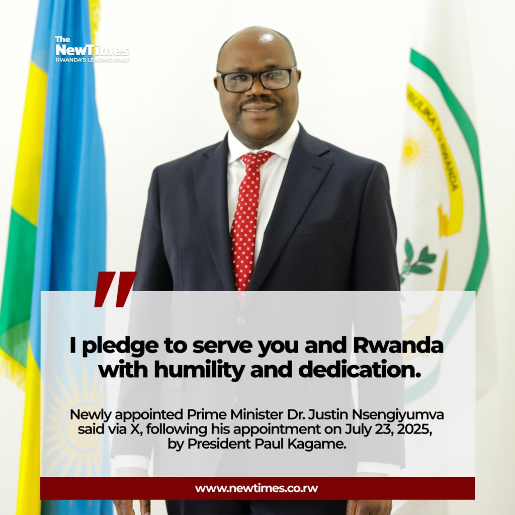 “I pledge to serve you and Rwanda with humility and dedication,” says newly appointed Prime Minister Dr. Justin Nsengiyumva.